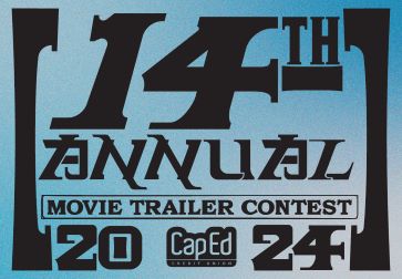 CapEd's 14th Annual Movie Trailer Contest.