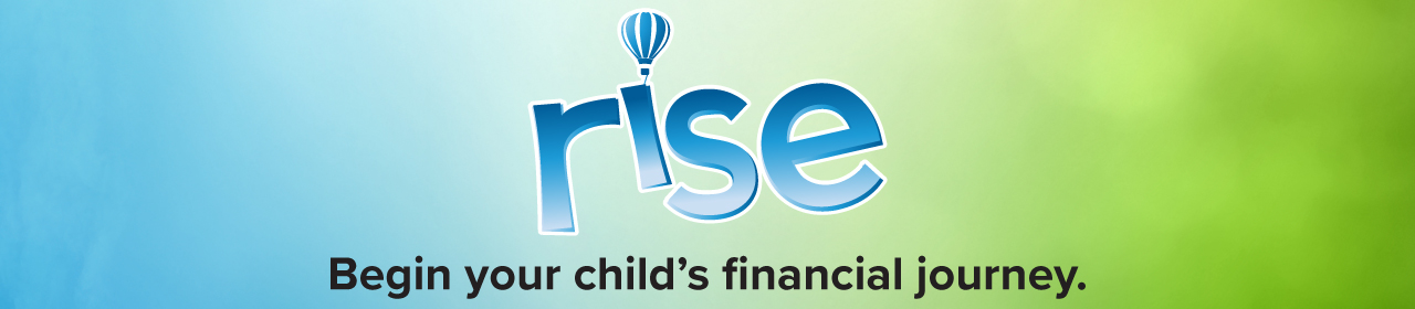 Rise. Begin your child's financial journey.